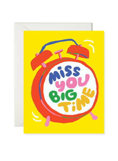 Miss You Big Time Card