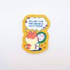 “You Are Cute and Deserve Nice Things” Sticker