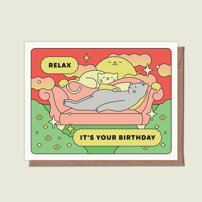 Relax It's Your Birthday Card
