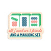 All I need are friends and mahjong vinyl sticker