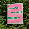 Would You Still Love me if I was A Worm? Risograph Zine