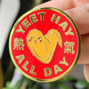 Yeet Hay All Day Enamel Pin
