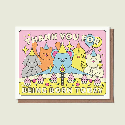 Thank You For Being Born Today Birthday Card
