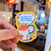 “You Are Cute and Deserve Nice Things” Sticker