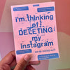 I'm Thinking of Deleting My Instagram
