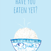 Have You Eaten Yet Card