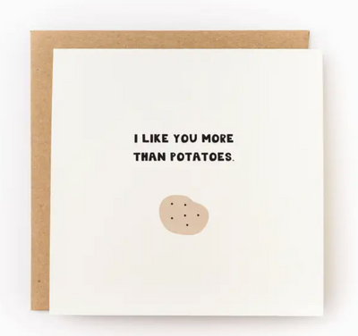 Like You More Than Potatoes Card