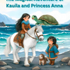 The Magical Adventures of Kauila and Princess Anna