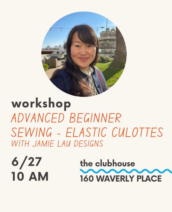 WORKSHOP: Advanced Beginner Sewing: Elastic Waist Culottes with Jamie Lau Designs