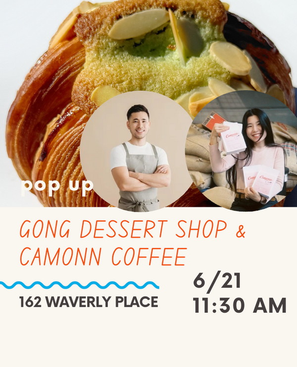 POP UP: Gong Dessert Shop & Camonn Coffee