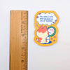 “You Are Cute and Deserve Nice Things” Sticker