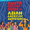 Auntie Kristina's Guide to Asian American Activism