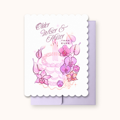 Older Wiser Hotter Birthday Card
