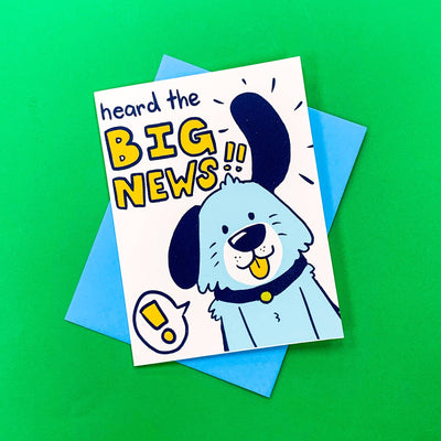 Heard The Big News Greeting Card