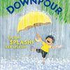 Downpour:  Splish! Splash! Ker-Splash!