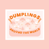 Dumplings Around the World Art Print