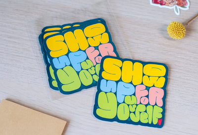 Show Up For Yourself Sticker