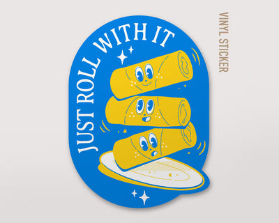 Just Roll With It Vinyl Sticker