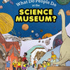 What Do People Do at the Science Museum?