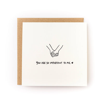 You Are So Important To Me Card