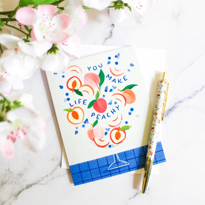 You Make Life Peachy Card